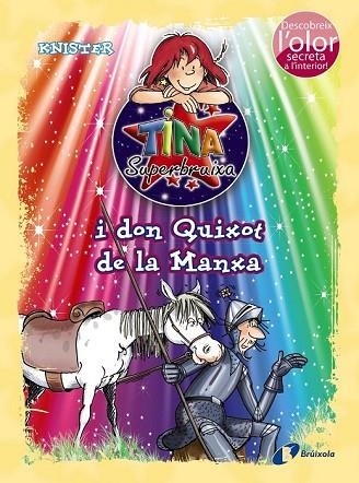 TINA SUPERBRUIXA I DON QUIXOT DE LA MANXA (COLOR I OLOR 12) | 9788499065878 | KNISTER | Llibreria Drac - Llibreria d'Olot | Comprar llibres en català i castellà online