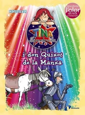 TINA SUPERBRUIXA I DON QUIXOT DE LA MANXA (COLOR I OLOR 12) | 9788499065878 | KNISTER | Llibreria Drac - Llibreria d'Olot | Comprar llibres en català i castellà online