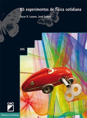 85 EXPERIMENTOS DE FISICA COTIDIANA | 9788499805542 | LOZANO, OSCAR R. | Llibreria Drac - Librería de Olot | Comprar libros en catalán y castellano online