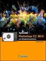 APRENDER PHOTOSHOP CC 2014 CON 100 EJERCICIOS PRÁCTICOS | 9788426721754 | MEDIAACTIVE | Llibreria Drac - Librería de Olot | Comprar libros en catalán y castellano online