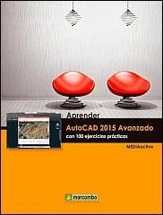 APRENDER AUTOCAD 2015 AVANZADO CON 100 EJERCICIOS PRÁCTICOS | 9788426721785 | MEDIAACTIVE | Llibreria Drac - Librería de Olot | Comprar libros en catalán y castellano online