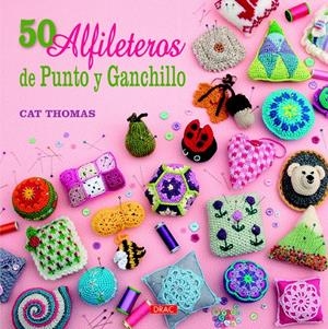 50 ALFILETEROS DE PUNTO Y GANCHILLO | 9788498744156 | THOMAS, CAT | Llibreria Drac - Librería de Olot | Comprar libros en catalán y castellano online