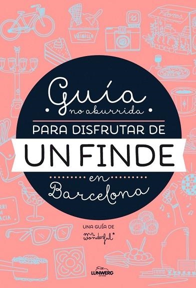GUÍA NO ABURRIDA PARA DISFRUTAR DE UN FINDE EN BARCELONA | 9788416177073 | MR. WONDERFUL | Llibreria Drac - Librería de Olot | Comprar libros en catalán y castellano online