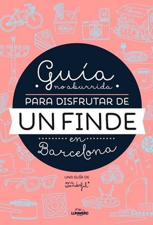 GUÍA NO ABURRIDA PARA DISFRUTAR DE UN FINDE EN BARCELONA | 9788416177073 | MR. WONDERFUL | Llibreria Drac - Librería de Olot | Comprar libros en catalán y castellano online