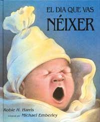 DIA QUE VAS NEIXER, EL | 9788495040299 | HARRIS, ROBIE H. | Llibreria Drac - Librería de Olot | Comprar libros en catalán y castellano online