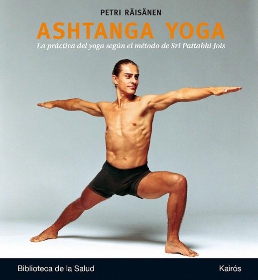 ASHTANGA YOGA | 9788499884097 | RÄISÄNEN, PETRI | Llibreria Drac - Librería de Olot | Comprar libros en catalán y castellano online