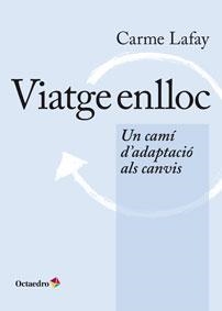 VIATGE ENLLOC | 9788499215976 | LAFAY, CARME | Llibreria Drac - Librería de Olot | Comprar libros en catalán y castellano online