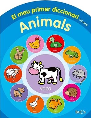 ANIMALS (EL MEU PRIMER DICCIONARI) | 9789037492828 | Llibreria Drac - Llibreria d'Olot | Comprar llibres en català i castellà online