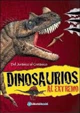 DINOSAURIOS AL EXTREMO. DEL JURASICO AL CRETASICO | 9789873201066 | AA.VV | Llibreria Drac - Librería de Olot | Comprar libros en catalán y castellano online
