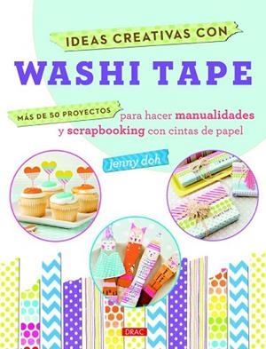 IDEAS CREATIVAS CON WASHI TAPE | 9788498744316 | DOH, JENNY | Llibreria Drac - Librería de Olot | Comprar libros en catalán y castellano online