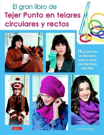 GRAN LIBRO DE TEJER PUNTO EN TELARES CIRCULARES Y RECTOS, EL | 9788498744248 | NORRIS, KATHY | Llibreria Drac - Librería de Olot | Comprar libros en catalán y castellano online