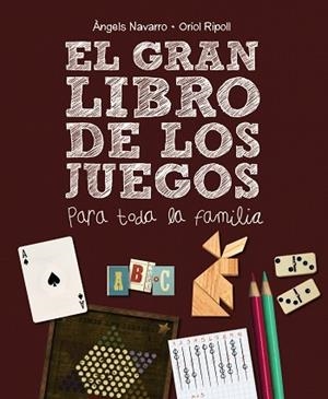 GRAN LIBRO DE LOS JUEGOS, EL | 9788467861693 | NAVARRO, ÀNGELS ; RIPOLL, ORIOL | Llibreria Drac - Librería de Olot | Comprar libros en catalán y castellano online