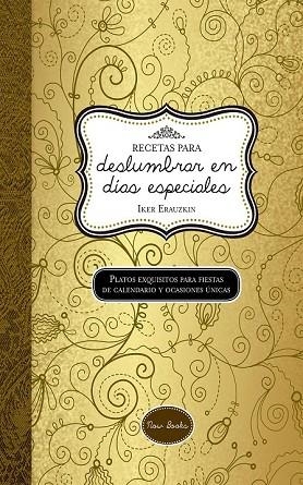 RECETAS PARA DESLUMBRAR EN DÍAS ESPECIALES | 9788416245024 | ERAUZKIN CAÑADA, IKER | Llibreria Drac - Llibreria d'Olot | Comprar llibres en català i castellà online