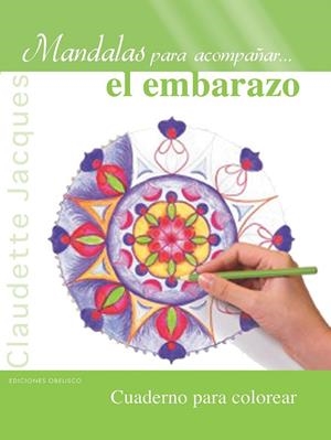 MANDALAS PARA ACOMPAÑAR EL EMBARAZO | 9788416192199 | JACQUES, CLAUDETTE | Llibreria Drac - Librería de Olot | Comprar libros en catalán y castellano online