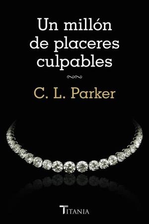 MILLÓN DE PLACERES CULPABLES, UN | 9788492916788 | PARKER, C. L. | Llibreria Drac - Librería de Olot | Comprar libros en catalán y castellano online