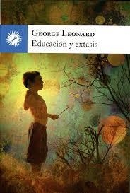 EDUCACION Y EXTASIS | 9788416145034 | LEONARD, GEORGE | Llibreria Drac - Llibreria d'Olot | Comprar llibres en català i castellà online