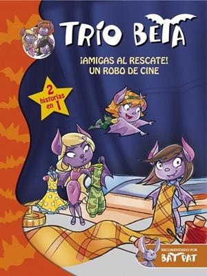 AMIGAS AL RESCATE! ; UN ROBO DE CINE (TRÍO BETA 3-4) | 9788490431689 | PAVANELLO, ROBERTO | Llibreria Drac - Llibreria d'Olot | Comprar llibres en català i castellà online