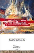 MÁS HERMOSO DE LOS MILAGROS Y OTROS CUENTOS DE MUJERES, EL | 9788416216215 | MARTIN, PAZ | Llibreria Drac - Librería de Olot | Comprar libros en catalán y castellano online