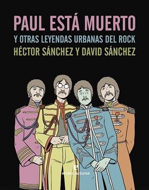 PAUL ESTÁ MUERTO Y OTRAS LEYENDAS URBANAS DEL ROCK | 9788415217824 | SÁNCHEZ, HÉCTOR | Llibreria Drac - Librería de Olot | Comprar libros en catalán y castellano online