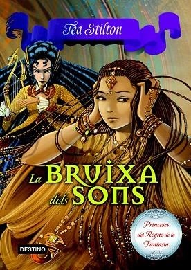 BRUIXA DELS SONS, LA (PRINCESES AL REGNE DE LA FANTASIA 9) | 9788490573631 | STILTON, TEA  | Llibreria Drac - Librería de Olot | Comprar libros en catalán y castellano online