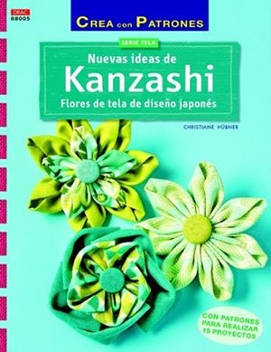 NUEVAS IDEAS DE KANZASHI | 9788498744293 | HÜBNER, CHRISTIANE | Llibreria Drac - Librería de Olot | Comprar libros en catalán y castellano online