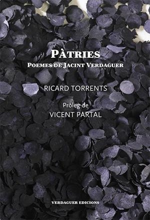 PATRIES. POEMES DE JACINT VERDAGUER | 9788494165689 | VERDAGUER, JACINT ; TORRENTS, RICARD | Llibreria Drac - Llibreria d'Olot | Comprar llibres en català i castellà online