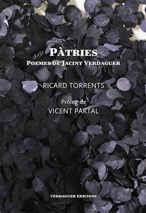 PATRIES. POEMES DE JACINT VERDAGUER | 9788494165689 | VERDAGUER, JACINT ; TORRENTS, RICARD | Llibreria Drac - Llibreria d'Olot | Comprar llibres en català i castellà online