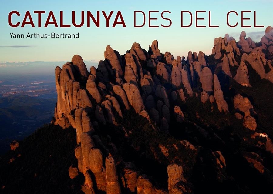CATALUNYA DES DEL CEL | 9788416177042 | ARTHUS BERTRAND, YANN | Llibreria Drac - Llibreria d'Olot | Comprar llibres en català i castellà online