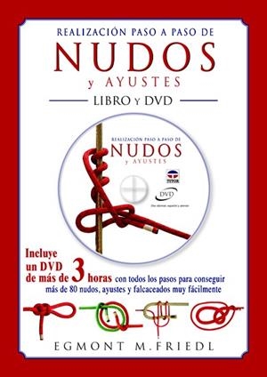 REALIZACIÓN PASO A PASO DE NUDOS Y AYUSTES. LIBRO Y DVD | 9788479029180 | FRIEDL, EGMOND M. | Llibreria Drac - Librería de Olot | Comprar libros en catalán y castellano online
