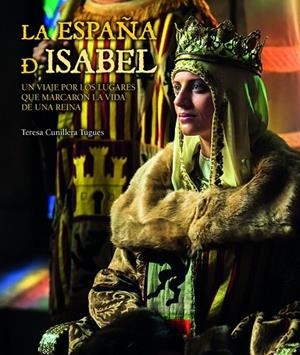 ESPAÑA DE ISABEL, LA | 9788416177172 | CUNILLERA, TERESA | Llibreria Drac - Librería de Olot | Comprar libros en catalán y castellano online