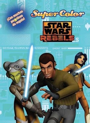 SUPERCOLOR STAR WARS REBELS | 9788408134046 | VV.AA. | Llibreria Drac - Llibreria d'Olot | Comprar llibres en català i castellà online
