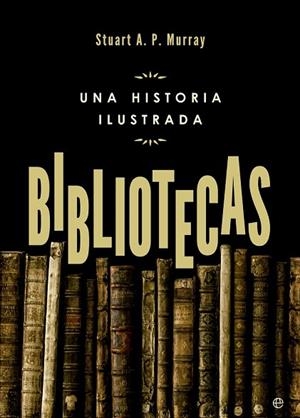 BIBLIOTECAS | 9788490602195 | MURRAY, STUART A. P. | Llibreria Drac - Librería de Olot | Comprar libros en catalán y castellano online