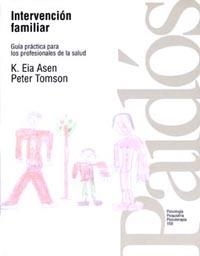 INTERVENCION FAMILIAR. GUIA PRACTICA PARA LOS PROFESIONALES DE LA SALUD | 9788449303715 | EIA ASEN | Llibreria Drac - Llibreria d'Olot | Comprar llibres en català i castellà online