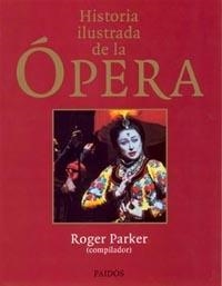 OPERA. HISTORIA ILUSTRADA DE LA | 9788449306334 | PARKER, ROGER (COMP.) | Llibreria Drac - Llibreria d'Olot | Comprar llibres en català i castellà online