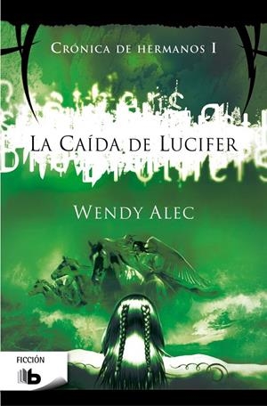 CAÍDA DE LUCIFER, LA (CRÓNICA DE HERMANOS I) | 9788490700082 | ALEC, WENDY | Llibreria Drac - Librería de Olot | Comprar libros en catalán y castellano online