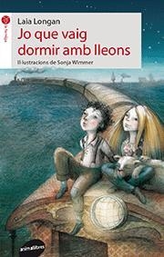 JO QUE VAIG DORMIR AMB LLEONS | 9788415975175 | LONGAN, LAIA | Llibreria Drac - Librería de Olot | Comprar libros en catalán y castellano online