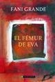 FÉMUR DE EVA, EL | 9788494311314 | GRANDE, FANI | Llibreria Drac - Librería de Olot | Comprar libros en catalán y castellano online