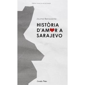 HISTÒRIA D'AMOR A SARAJEVO | 9788499320021 | BENAVENTE, JAUME | Llibreria Drac - Librería de Olot | Comprar libros en catalán y castellano online