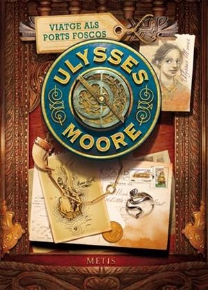VIATGE ALS PORTS FOSCOS ( ULYSSES MOORE 14 ) | 9788424652814 | MOORE, ULYSSES | Llibreria Drac - Librería de Olot | Comprar libros en catalán y castellano online