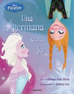 GERMANA COM JO, UNA (FROZEN) | 9788490575963 | VV.AA. | Llibreria Drac - Llibreria d'Olot | Comprar llibres en català i castellà online