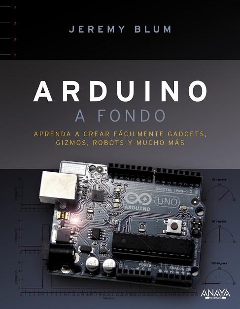 ARDUINO A FONDO | 9788441536524 | BLUM, JEREMY | Llibreria Drac - Librería de Olot | Comprar libros en catalán y castellano online