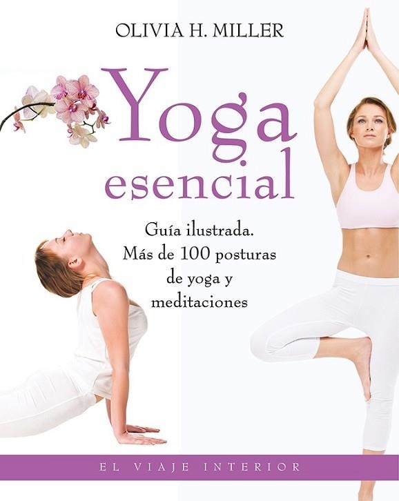 YOGA ESENCIAL | 9788497546690 | MILLER, OLIVIA H | Llibreria Drac - Librería de Olot | Comprar libros en catalán y castellano online