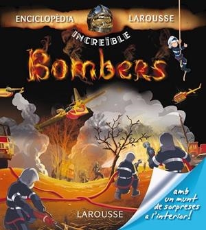 BOMBERS (ENCICLOPEDIA INCREIBLE LAROUSSE) | 9788415785750 | AADD | Llibreria Drac - Librería de Olot | Comprar libros en catalán y castellano online