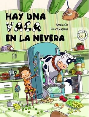 HAY UNA VACA EN LA NEVERA | 9788448841942 | CIA,AMAIA ; ZAPLANA,RICARD | Llibreria Drac - Librería de Olot | Comprar libros en catalán y castellano online