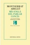 MES ENLLÀ DEL PARLAR CONCÍS | 9788494257728 | ABELLÓ, MONTSERRAT | Llibreria Drac - Librería de Olot | Comprar libros en catalán y castellano online