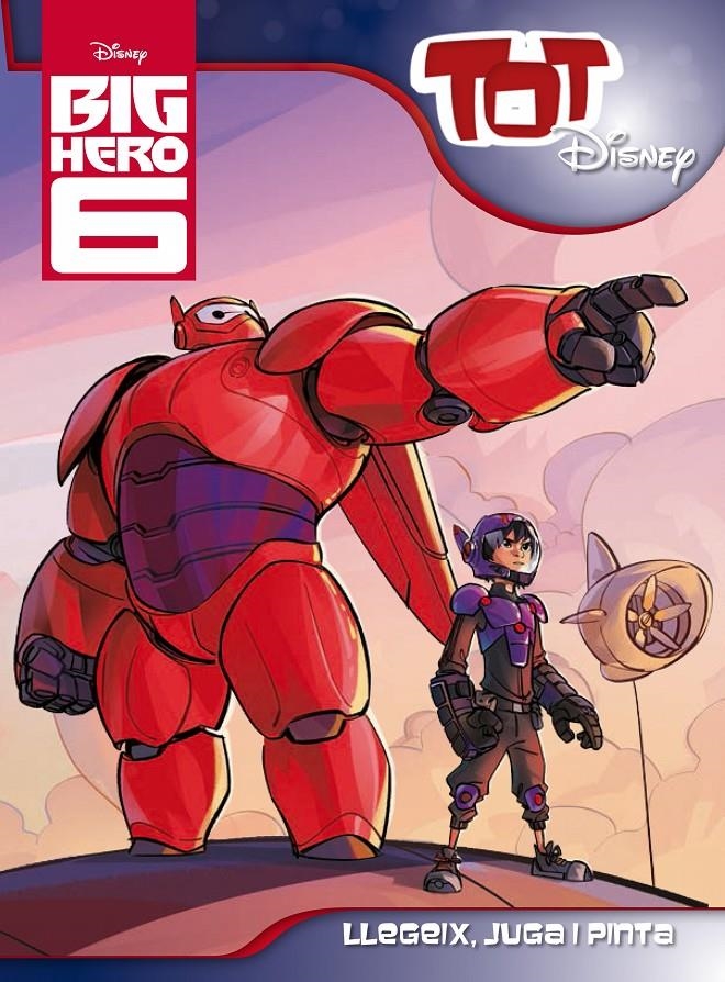 BIG HERO 6. LLEGEIX, JUGA I PINTA | 9788490576083 | AADD | Llibreria Drac - Librería de Olot | Comprar libros en catalán y castellano online