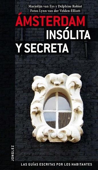 AMSTERDAM INSOLITA Y SECRETA 2010 ( JONGLEZ) | 9782915807776 | VARIOS AUTORES | Llibreria Drac - Librería de Olot | Comprar libros en catalán y castellano online