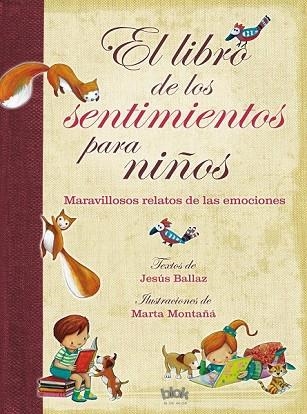 LIBRO DE LOS SENTIMIENTOS PARA NIÑOS, EL | 9788415579991 | BALLAZ, JESÚS ; MONTAÑÁ, MARTA | Llibreria Drac - Llibreria d'Olot | Comprar llibres en català i castellà online