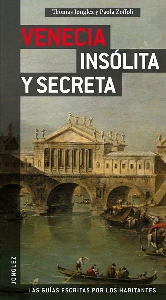 VENECIA INSOLITA Y SECRETA | 9782915807721 | JONGLEZ, THOMAS | Llibreria Drac - Llibreria d'Olot | Comprar llibres en català i castellà online