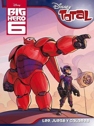 BIG HERO 6. DISNEY TOTAL | 9788499516387 | DISNEY | Llibreria Drac - Librería de Olot | Comprar libros en catalán y castellano online